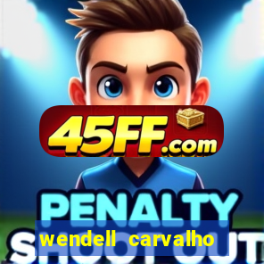 wendell carvalho reclame aqui